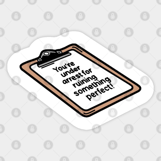 Brooklyn nine nine quote Sticker by destinybetts